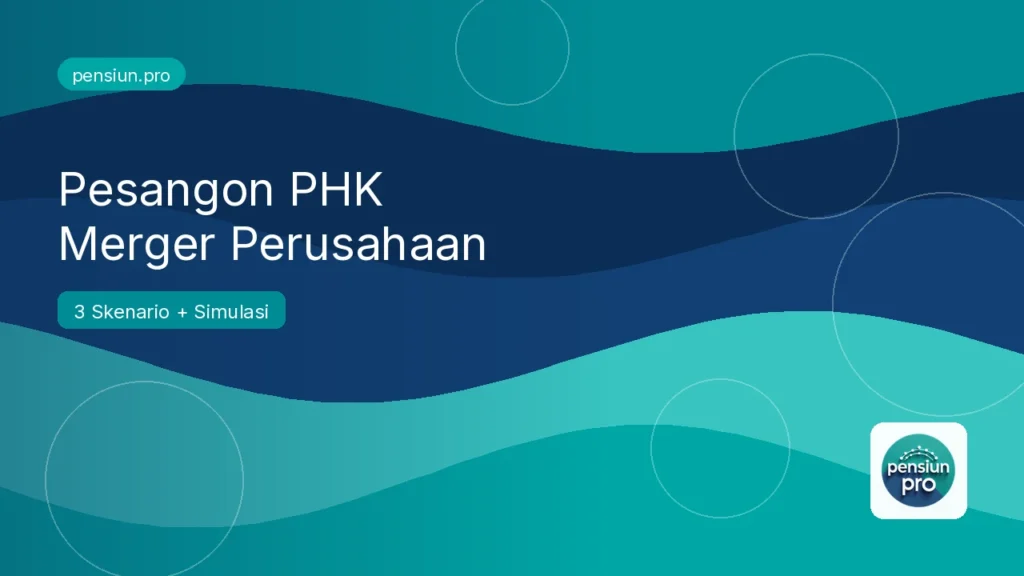 Ilustrasi cara menghitung pesangon PHK karena merger perusahaan — pensiun.pro