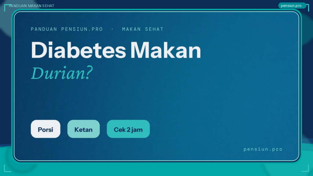 Ilustrasi berbingkai panduan bolehkah penderita diabetes makan durian, tentang porsi, karbohidrat, dan gula darah — pensiun.pro