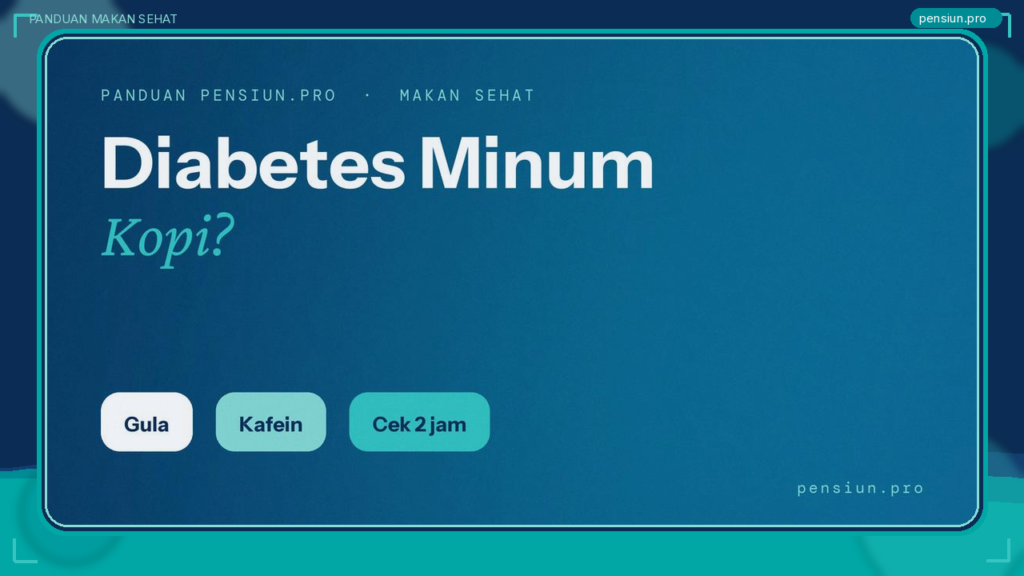 Ilustrasi berbingkai panduan bolehkah penderita diabetes minum kopi, tentang gula tambahan dan kafein — pensiun.pro